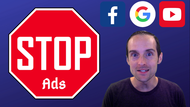 How to Stop Advertising on Facebook, Google, and YouTube — No More Ads for Myself