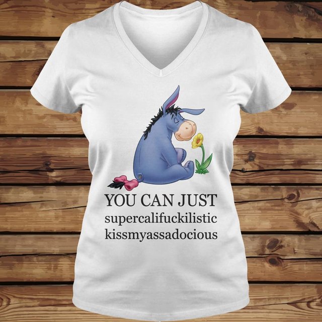 Disney Eeyore you can just supercalifuckilistic kissmyassdocious shirt Ladies V-Neck