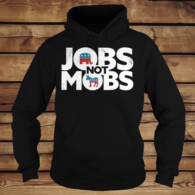 JOBS not MOB shirt Hoodie