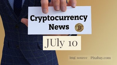 Cryptocurrency News 10th July 2020