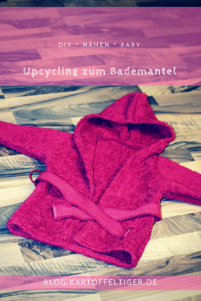 DIY * nähen * Baby * Upcycling zum Bademantel * blog.kartoffeltiger.de