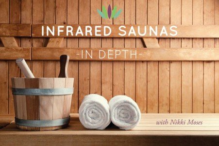 Infrared saunas in depth with nikki_moses