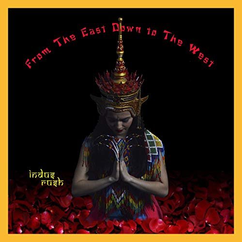 From The East Down to the West by Indus Rush