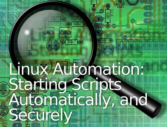 Linux Automation Scheduling and Starting Scripts on Boot