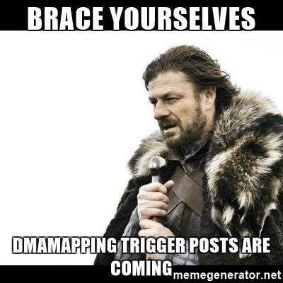 Winter is Coming - BRACE YOURSELVES dMAMAPPING TRIGGER POSTS ARE COMING