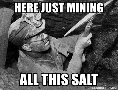 Image result for salt mining meme