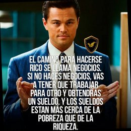 El camino para hacerse rico se llama negocios. Si no haces negocios, vas a tener que trabajar para otro y obtendrás un sueldo. Un sueldo está más cerca de la pobreza que de la riqueza