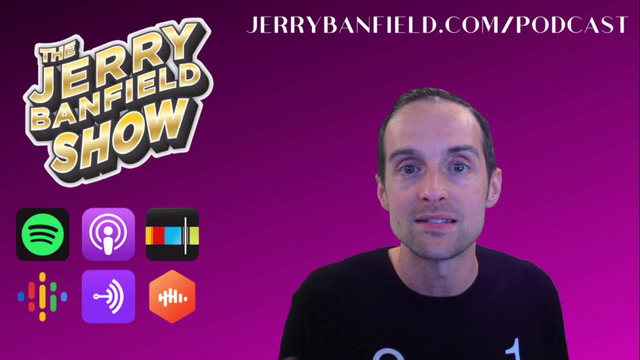 Join Jerry Banfield's Podcast