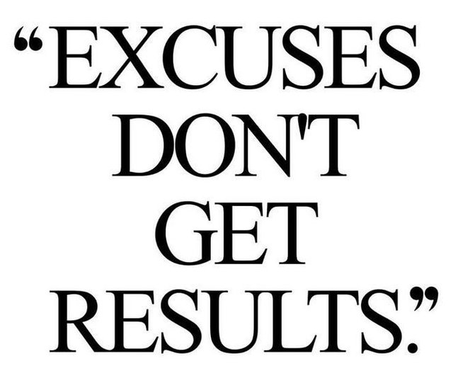 Excuses dont get results