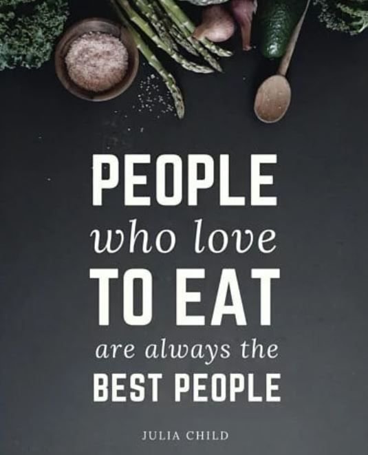 People who love to eat are always the best people