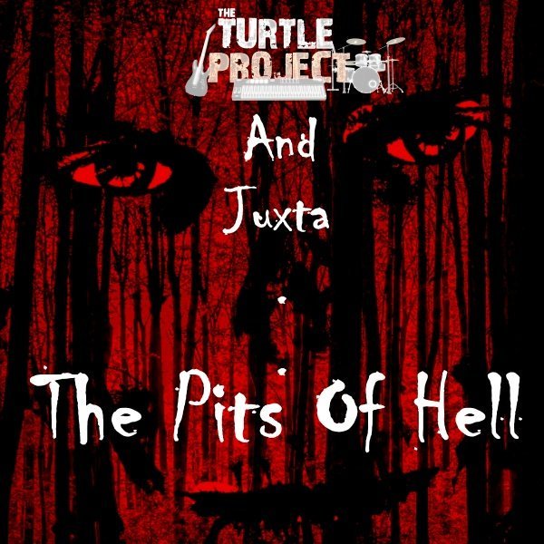 The Pits Of Hell - ft Juxta by The Turtle Project