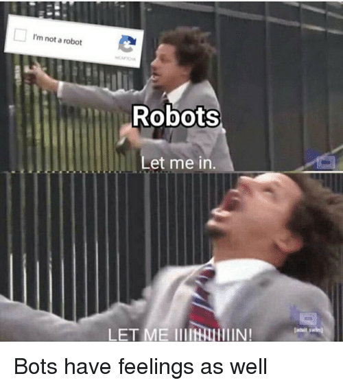 Robot say let me in"