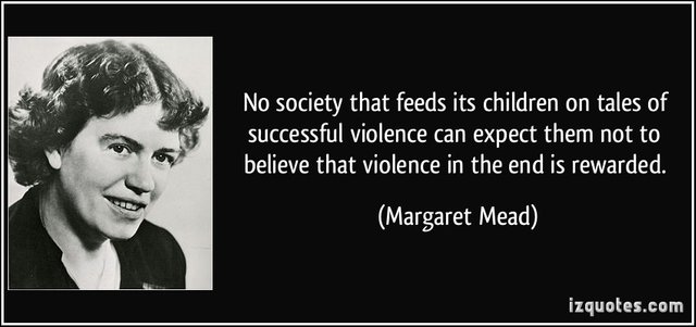 quote-no-society-that-feeds-its-children-on-tales-of-successful-violence-can-expect-them-not-to-believe-margaret-mead-284818.jpg