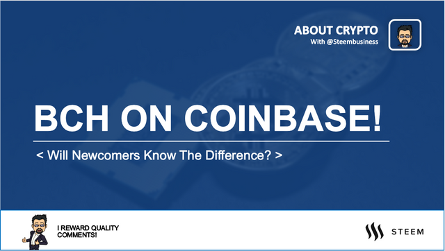 Bitcoin Cash On Coinbase Will Newcomers Know The Difference Steemit - 