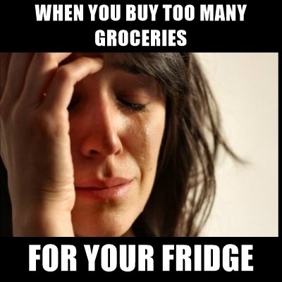 when-you-buy-too-many-groceries-for-your-fridge.jpg