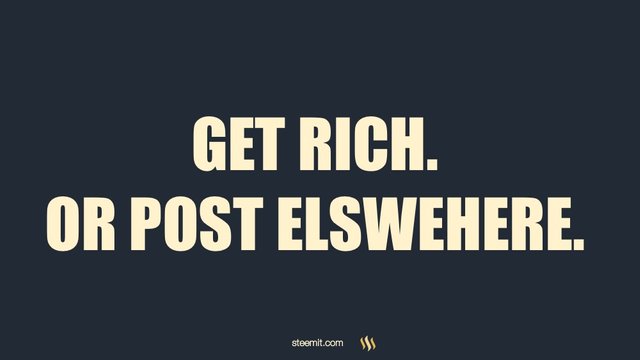 Get Rich or Post Elsewhere.jpeg