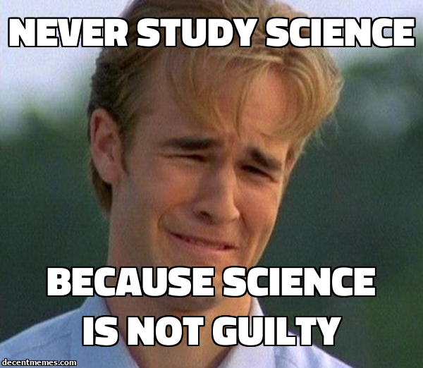 because_science_is_not_guilty.jpg