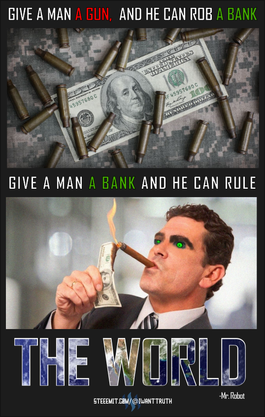 @Iwanttruth-Give-Man-A-Bank-then-he-rule-the-world.png
