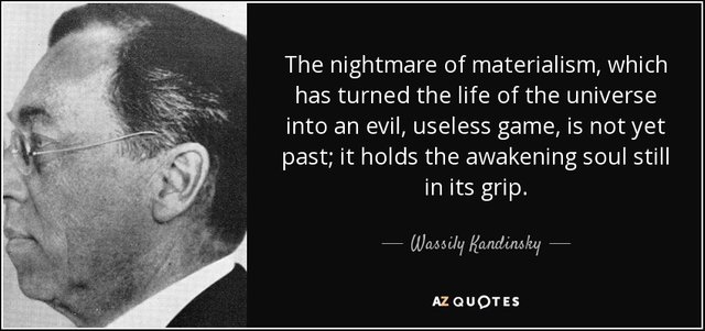quote-the-nightmare-of-materialism-which-has-turned-the-life-of-the-universe-into-an-evil-wassily-kandinsky-15-27-47.jpg