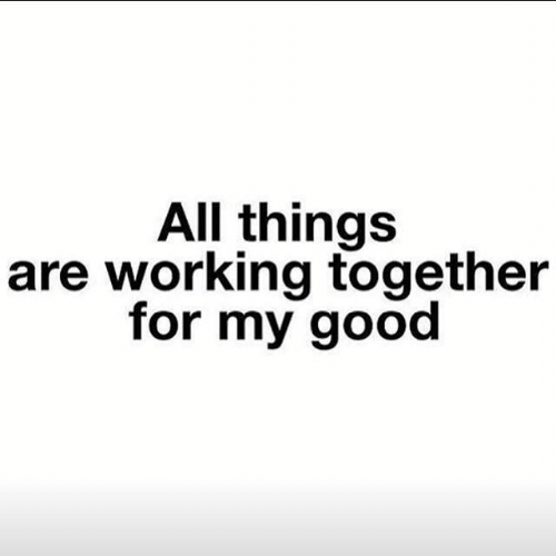 all-things-are-working-together-for-my-good-affirm-it-18084785-1.png