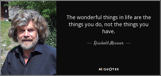 quote-the-wonderful-things-in-life-are-the-things-you-do-not-the-things-you-have-reinhold-messner-69-82-53.jpg