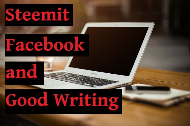 09Mar-Steemit-Facebook-Good-Writing.jpg