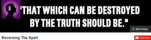 That which can be detroyed by the truth should be destroyed