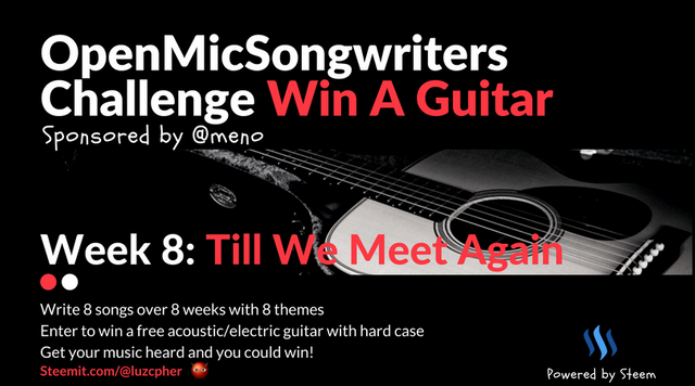 Open_Mic_Songwriters_Challenge_Win_AGuitar_week_8_Till_We_Meet_Again.png