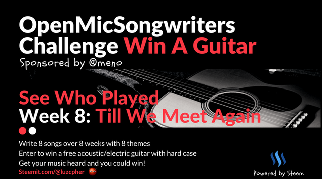 Open_Mic_Songwriters_Challenge_Win_AGuitar_week_8_Till_We_Meet_Again.png