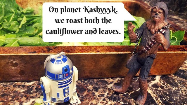 On_planet_Kashyyyk.we_roast_both_the_cauliflower_and_leaves.jpg