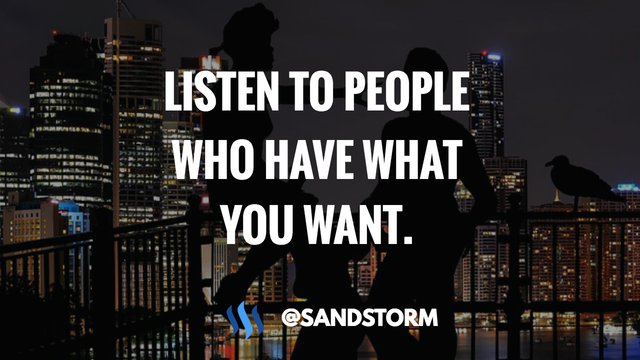 Quote Of The Day 126 Listen To People Who Have What You Want Steemit