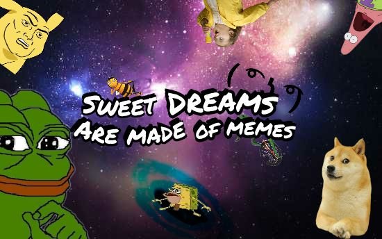 Sweet Dreams Are Made Of Memes Thanks To Dmania Steemit