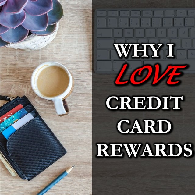 2019-1-7 - Why I love credit card rewards.png