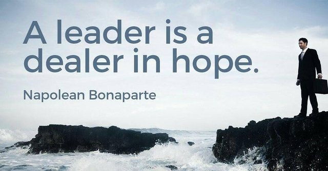 A leader is a dealer in hope. - Napolean Bonaparte