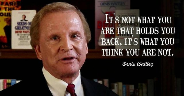 It is not what you are that holds you back, it is what you think you are not. - Denis Waitley