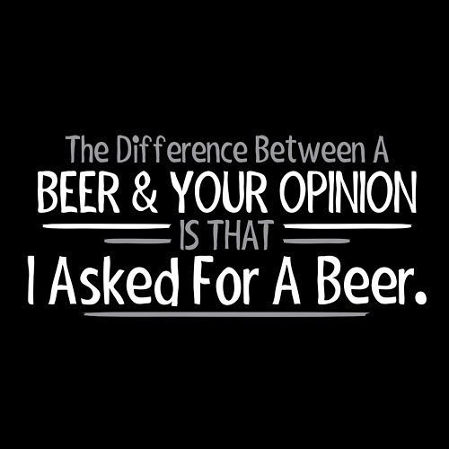 The Difference Between A Beer and Your Opinion