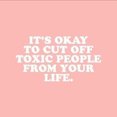 It's ok to cut off toxic people from your life        