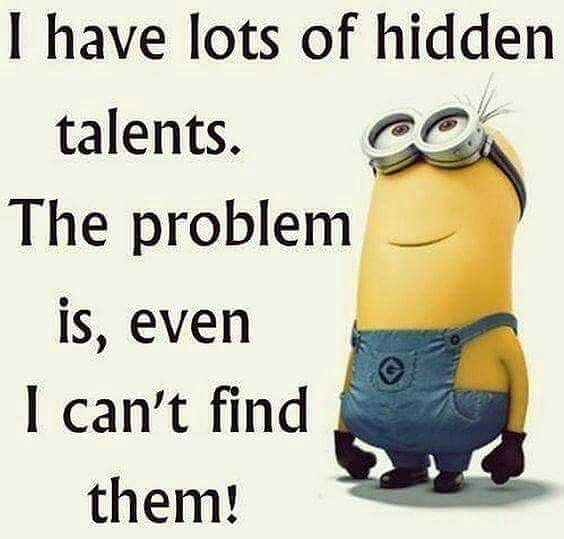 I have lot's of hidden talents