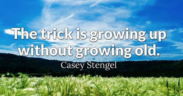 The trick is growing up without growing old