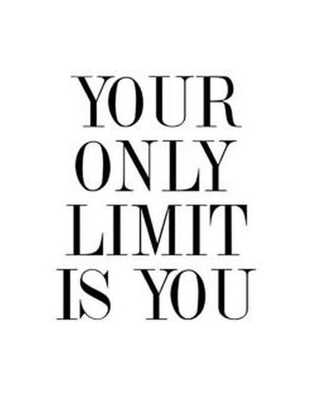 Your only limit is you