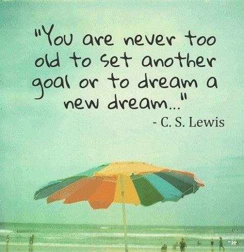 You are never too old