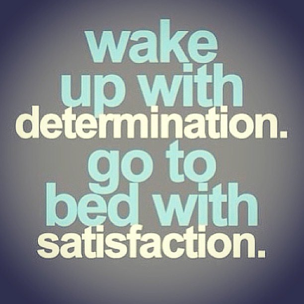 Wake up with determination