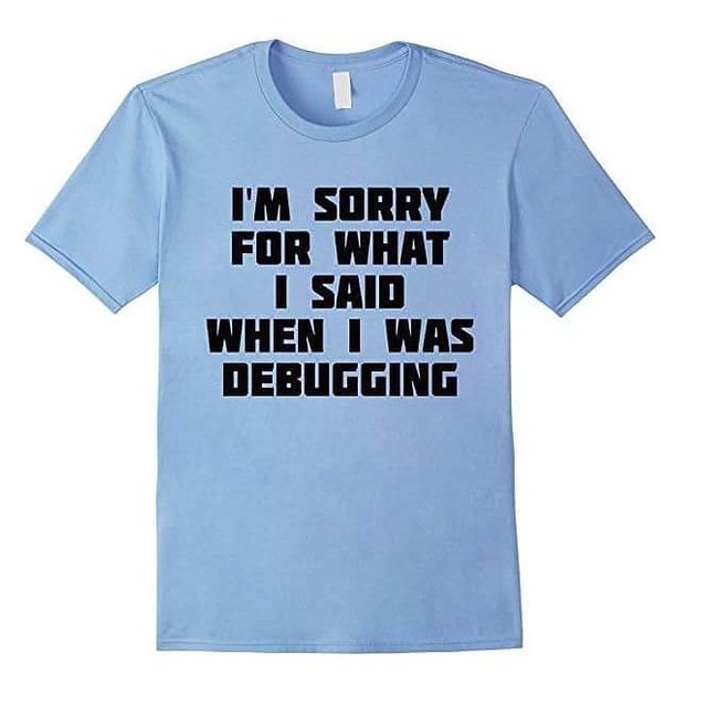 I'm sorry for what I said when I was debugging