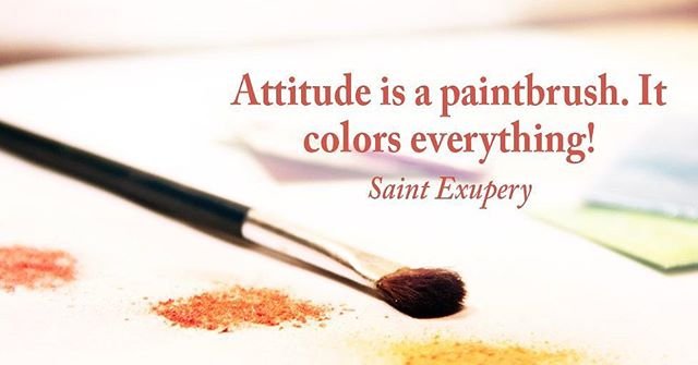 Attitude is a paintbrush