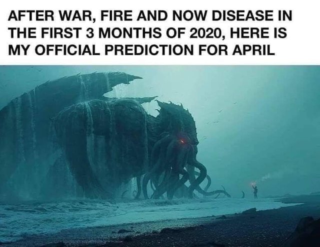 Image may contain: possible text that says 'AFTER WAR, FIRE AND NOW DISEASE IN THE FIRST 3 MONTHS OF 2020, HERE IS MY OFFICIAL PREDICTION FOR APRIL'