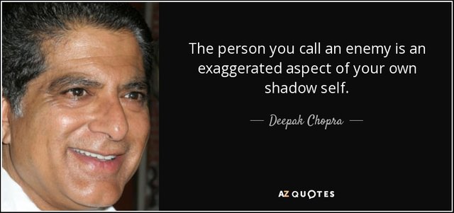 quote-the-person-you-call-an-enemy-is-an-exaggerated-aspect-of-your-own-shadow-self-deepak-chopra-81-46-55.jpg