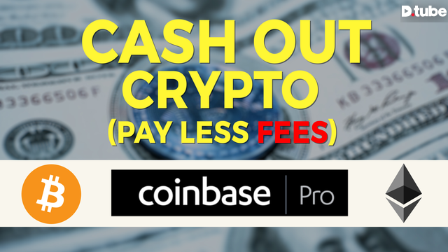 How To Cash Out Your Cryptocurrency On Coinbase Pro Pay Less Fees Steemit