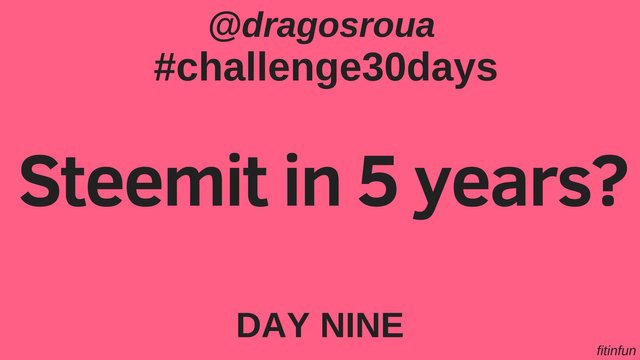 Steemit in 5 years dragosroua challenge fitinfun 9.jpg