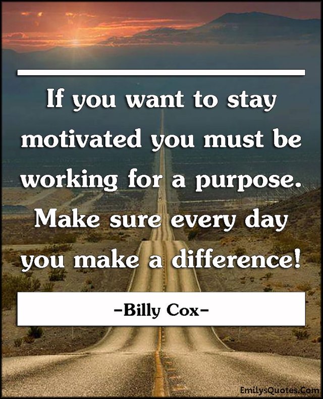 EmilysQuotes.Com-want-need-motivated-motivational-working-work-purpose-reason-inspirational-attitude-Billy-Cox.jpg