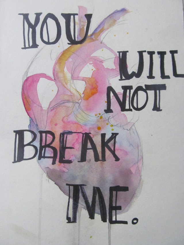 you_will_not_break_me__by_kristengriffithsart-d8mwx6o.jpg